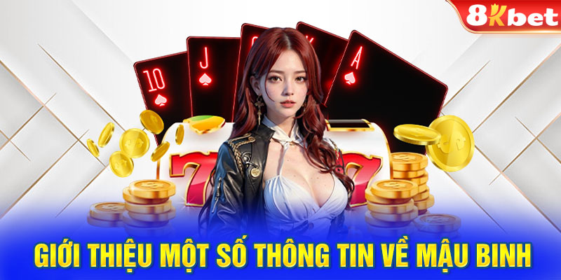 Giới thiệu một số thông tin về Mậu Binh